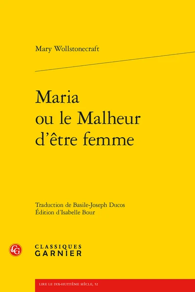 Maria Ou Le Malheur D'être Femme Ouvrage Posthume 3 Maria Ou Le Malheur D'être Femme Ouvrage Posthume