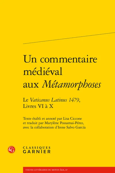 Un Commentaire Médiéval Aux Métamorphoses. Le Vaticanus Latinus 1479, Livres VI à X 3 Un Commentaire Médiéval Aux Métamorphoses. Le Vaticanus Latinus 1479, Livres VI à X
