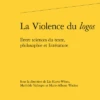 La Violence Du Logos. Entre Sciences Du Texte, Philosophie Et Littérature -Librairies Boutique LkeMS01b