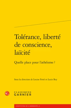 Tolérance, Liberté De Conscience, Laïcité. Quelle Place Pour L’athéisme ?