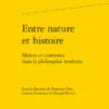 Entre Nature Et Histoire. Mœurs Et Coutumes Dans La Philosophie Moderne 2 Entre Nature Et Histoire. Mœurs Et Coutumes Dans La Philosophie Moderne -Librairies Boutique LsaMS01b
