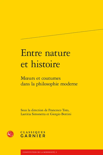 Entre Nature Et Histoire. Mœurs Et Coutumes Dans La Philosophie Moderne 3 Entre Nature Et Histoire. Mœurs Et Coutumes Dans La Philosophie Moderne