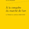 À La Conquête Du Marché De L’art. Le Pari(s) Des Enchères (1830-1939) -Librairies Boutique LsdMS01b