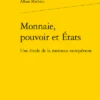 Monnaie, Pouvoir Et États. Une étude De La Monnaie Européenne 2 Monnaie, Pouvoir Et États. Une étude De La Monnaie Européenne -Librairies Boutique MatMS02b