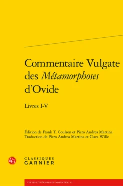 Commentaire Vulgate Des Métamorphoses D’Ovide. Livres I-V