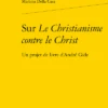Sur Le Christianisme Contre Le Christ. Un Projet De Livre D’André Gide