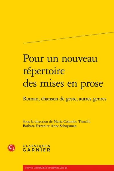 Pour Un Nouveau Répertoire Des Mises En Prose. Roman, Chanson De Geste, Autres Genres 3 Pour Un Nouveau Répertoire Des Mises En Prose. Roman, Chanson De Geste, Autres Genres