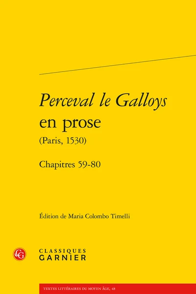 Perceval Le Galloys En Prose (Paris, 1530). Chapitres 59-80 3 Perceval Le Galloys En Prose (Paris, 1530). Chapitres 59-80