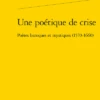 Une Poétique De Crise. Poètes Baroques Et Mystiques (1570-1660) 2 Une Poétique De Crise. Poètes Baroques Et Mystiques (1570-1660) -Librairies Boutique MctMS01b