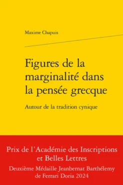 Figures De La Marginalité Dans La Pensée Grecque. Autour De La Tradition Cynique
