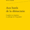 Aux Bords De La Démocratie. Contrôle Des Frontières Et Politique De L’hospitalité -Librairies Boutique MdxMS01b