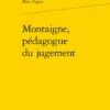 Montaigne, Pédagogue Du Jugement 1 Montaigne, Pédagogue Du Jugement -Librairies Boutique MfaMS01