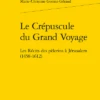 Le Crépuscule Du Grand Voyage. Les Récits Des Pèlerins à Jérusalem (1458-1612) 1 Le Crépuscule Du Grand Voyage. Les Récits Des Pèlerins à Jérusalem (1458-1612) -Librairies Boutique MggMS01b
