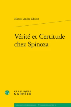 Vérité Et Certitude Chez Spinoza