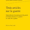 Trois Articles Sur La Guerre.Interprétation économique De La Guerre Comment Financer La Guerre ? Le Coût De La Guerre 1 Trois Articles Sur La Guerre.Interprétation économique De La Guerre Comment Financer La Guerre ? Le Coût De La Guerre -Librairies Boutique MltMS10b