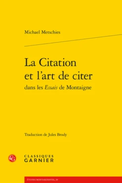 La Citation Et L’art De Citer Dans Les Essais De Montaigne