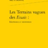 Les Terrains Vagues Des Essais : Itinéraires Et Intertextes 2 Les Terrains Vagues Des Essais : Itinéraires Et Intertextes -Librairies Boutique MmyMS01b