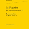 La Fugitive. À La Recherche Du Temps Perdu, VI. Œuvres Complètes, 6 -Librairies Boutique MptMS02b