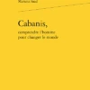 Cabanis, Comprendre L’homme Pour Changer Le Monde 2 Cabanis, Comprendre L’homme Pour Changer Le Monde -Librairies Boutique MsdMS01b