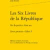 Les Six Livres De La République / De Republica Libri Sex. Livre Premier - Liber I -Librairies Boutique MtiMS01b