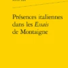 Présences Italiennes Dans Les Essais De Montaigne 1 Présences Italiennes Dans Les Essais De Montaigne -Librairies Boutique MtlMS01b