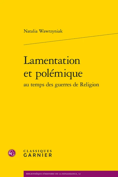 Lamentation Et Polémique Au Temps Des Guerres De Religion 3 Lamentation Et Polémique Au Temps Des Guerres De Religion