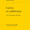 Calvin En Polémique. Une Maïeutique Du Verbe 2 Calvin En Polémique. Une Maïeutique Du Verbe -Librairies Boutique NshMS01b