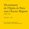 Dictionnaire De L’Opéra De Paris Sous L’Ancien Régime(1669-1791). Tome IV – P-Z 2 Dictionnaire De L’Opéra De Paris Sous L’Ancien Régime(1669-1791). Tome IV – P-Z -Librairies Boutique OprMS04b