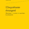 L’Inquiétante étrangeté Montaigne : La Pierre, Le Cannibale, La Mélancolie