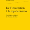 De L’incarnation à La Représentation. L’ontologie Politique De Thomas Hobbes 2 De L’incarnation à La Représentation. L’ontologie Politique De Thomas Hobbes -Librairies Boutique PcoMS01