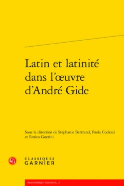 Latin Et Latinité Dans L’œuvre D’André Gide