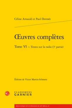 Œuvres Complètes. Tome VI. Textes Sur La Radio (3e Partie)