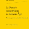 La Pensée économique Au Moyen Âge. Richesse, Pauvreté, Marchés Et Monnaie 1 La Pensée économique Au Moyen Âge. Richesse, Pauvreté, Marchés Et Monnaie -Librairies Boutique PeiMS01b