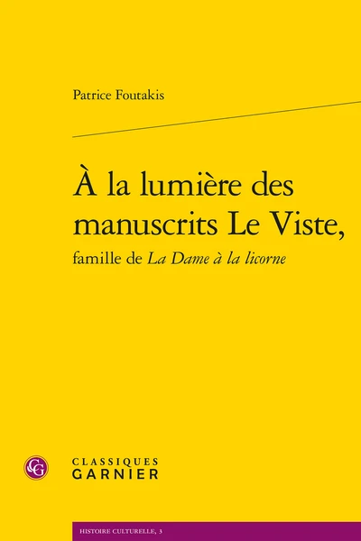 À La Lumière Des Manuscrits Le Viste, Famille De La Dame à La Licorne 3 À La Lumière Des Manuscrits Le Viste, Famille De La Dame à La Licorne