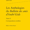 Les Anthologies Du Bulletin Des Amis D’André Gide. Tome II. Correspondances Inédites 2 Les Anthologies Du Bulletin Des Amis D’André Gide. Tome II. Correspondances Inédites -Librairies Boutique PmnMS03b