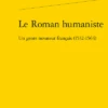 Le Roman Humaniste. Un Genre Novateur Français (1532-1564)