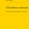 L’Excellence Menacée. Sur La Philosophie Politique D’Aristote 2 L’Excellence Menacée. Sur La Philosophie Politique D’Aristote -Librairies Boutique PpgMS01b
