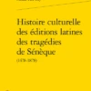 Histoire Culturelle Des éditions Latines Des Tragédies De Sénèque (1478-1878) -Librairies Boutique PpyMS01b