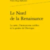 Le Nord De La Renaissance. La Carte, L’humanisme Suédois Et La Genèse De L’Arctique 1 Le Nord De La Renaissance. La Carte, L’humanisme Suédois Et La Genèse De L’Arctique -Librairies Boutique PsvMS01b