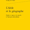 L’Aède Et Le Géographe. Poésie Et Espace Du Monde à L’époque Prémoderne -Librairies Boutique PurMS02b