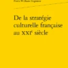 De La Stratégie Culturelle Française Au Xxie Siècle 2 De La Stratégie Culturelle Française Au Xxie Siècle -Librairies Boutique PwfMS01b