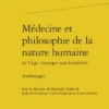 Médecine Et Philosophie De La Nature Humaine De L’âge Classique Aux Lumières. Anthologie 2 Médecine Et Philosophie De La Nature Humaine De L’âge Classique Aux Lumières. Anthologie -Librairies Boutique RatMS01b