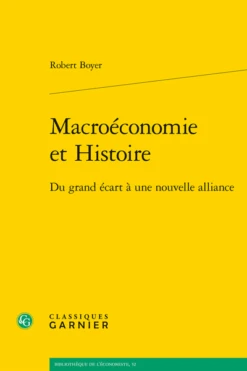Macroéconomie Et Histoire. Du Grand écart à Une Nouvelle Alliance