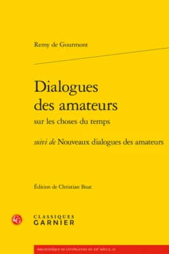 Dialogues Des Amateurs Sur Les Choses Du Temps. Suivi De Nouveaux Dialogues Des Amateurs
