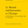 Le Monde Méditerranéen Et L’Europe Au Bas-Empire Et Au Haut Moyen Âge (ive-xie Siècle) 2 Le Monde Méditerranéen Et L’Europe Au Bas-Empire Et Au Haut Moyen Âge (ive-xie Siècle) -Librairies Boutique RkrMS01b