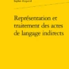 Représentation Et Traitement Des Actes De Langage Indirects -Librairies Boutique SalMS01b