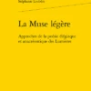La Muse Légère. Approches De La Poésie élégiaque Et Anacréontique Des Lumières 2 La Muse Légère. Approches De La Poésie élégiaque Et Anacréontique Des Lumières -Librairies Boutique SleMS02b