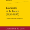 Donizetti Et La France (1831-1897). Carrière, Créations, Réception 1 Donizetti Et La France (1831-1897). Carrière, Créations, Réception -Librairies Boutique SreMS01b