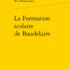 La Formation Scolaire De Baudelaire 1 La Formation Scolaire De Baudelaire -Librairies Boutique ThaMS01b