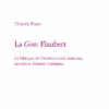 La Gens Flaubert. La Fabrique De L’écrivain Entre Postures, Amitiés Et Théories Littéraires 1 La Gens Flaubert. La Fabrique De L’écrivain Entre Postures, Amitiés Et Théories Littéraires -Librairies Boutique TpyMS01b